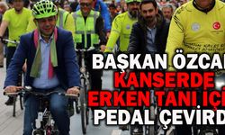 Başkan Özcan Kanserde erken teşhis için pedal çevirdi