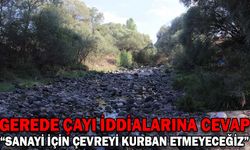 GEREDE ÇAYI İDDİALARINA CEVAP