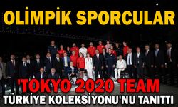 OLİMPİK SPORCULAR 'TOKYO 2020 TEAM TÜRKİYE KOLEKSİYONU'NU TANITTI