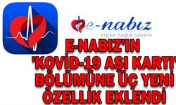 E-NABIZ'IN 'KOVİD-19 AŞI KARTI' BÖLÜMÜNE ÜÇ YENİ ÖZELLİK EKLENDİ