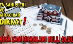 EV SAHİPLERİ VE KİRACILAR DİKKAT! KİRA ZAM ORANLARI BELLİ OLDU...