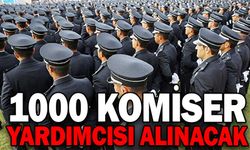 1000 KOMİSER YARDIMCISI ALINACAK