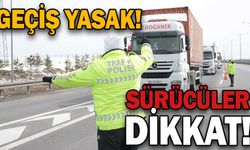 Tır ve kamyonların İstanbul’a gidişine izin verilmiyor