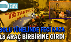 BOLU DAĞI TÜNELİNDE 18 ARAÇ BİRBİRİNE GİRDİ