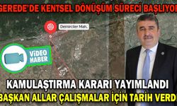 GEREDE’DE KENTSEL DÖNÜŞÜM SÜRECİ BAŞLIYOR