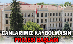 "CANLARIMIZ KAYBOLMASIN" PROJESİ BAŞLADI