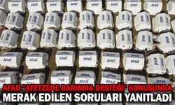 AFAD "AFETZEDE BARINMA DESTEĞİ" KONUSUNDA MERAK EDİLEN SORULARI YANITLADI