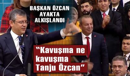 Özgür Özel, grup toplantısında Tanju Özcan'ı selamladı
