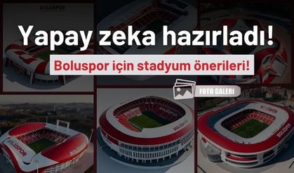 Yapay zekadan, Boluspor’a stadyum tasarımları