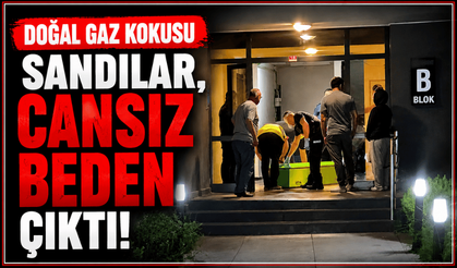 Doğal gaz kokusu sandılar, cansız beden çıktı