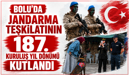 Bolu'da Jandarma Teşkilatının 187. kuruluş yıl dönümü kutlandı