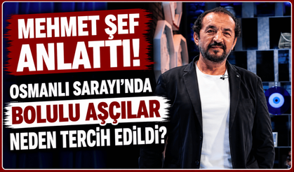 Şef Yalçınkaya anlattı! Osmanlı Sarayı’nda Bolulu aşçılar neden tercih edildi?
