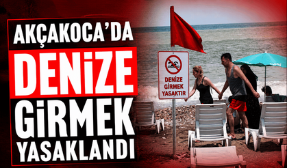 Akçakoca’da denize girmek yasaklandı