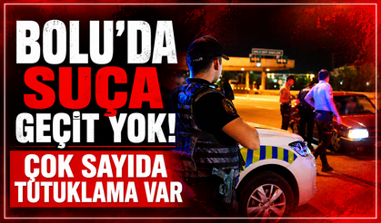 Bolu'da 1 haftada 183 şüpheli yakalandı