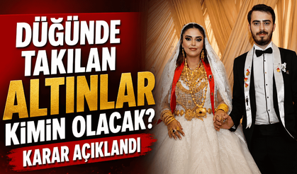 Düğünde takılan altınlar kimin olacak? Karar açıklandı