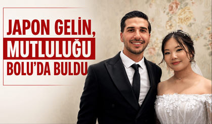 Japon gelin, mutluluğu Bolu'da buldu