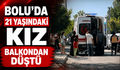 21 yaşındaki kız balkondan düştü