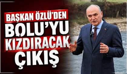 Belediye Başkanı Özlü’den Bolu’yu kızdıracak çıkış