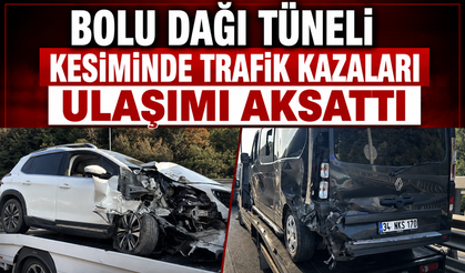 Bolu Dağı Tüneli kesiminde trafik kazaları ulaşımı aksattı