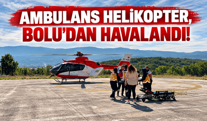 Bolu'da ambulans helikopter, 17 yaşındaki genç için havalandı!