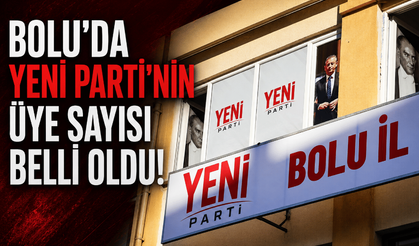 Yeni Parti’nin, Bolu’daki üye sayısı belli oldu