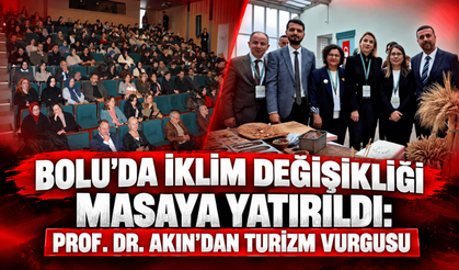 Bolu turizminin geleceği masaya yatırıldı: Prof. Dr. Akın’dan önemli mesaj