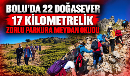 Bolu’da 22 doğasever 17 kilometrelik zorlu parkura meydan okudu
