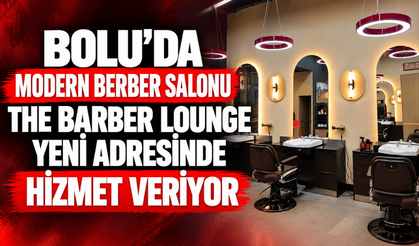 Bolu’da modern berber salonu The Barber Lounge yeni adresinde hizmet veriyor