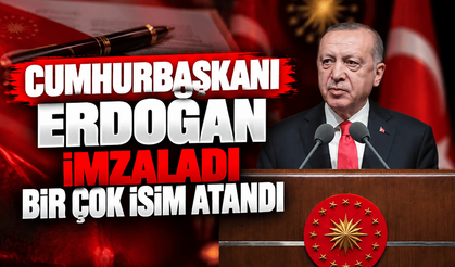 Cumhurbaşkanı Erdoğan imzaladı bir çok isim atandı
