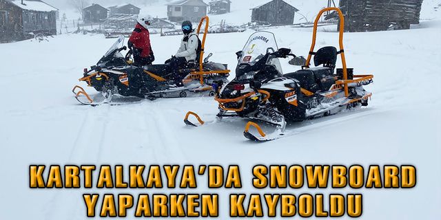 KARTALKAYA'DA SNOWBOARD YAPARKEN KAYBOLDU