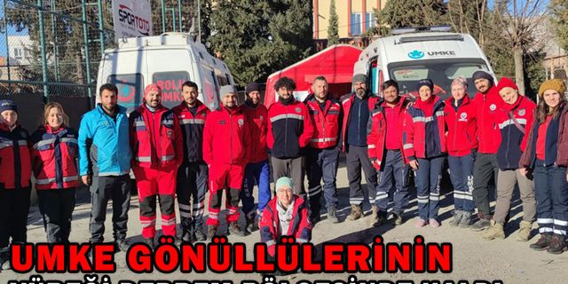 UMKE GÖNÜLLÜLERİNİN YÜREĞİ DEPREM BÖLGESİNDE KALDI