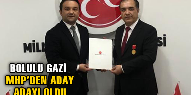 BOLULU GAZİ MUHİTTİN ÖZEL, MHP’DEN ADAY ADAYI OLDU