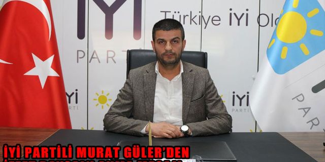 İYİ PARTİLİ MURAT GÜLER’DEN İZZET BAYSAL’I ANMA MESAJI