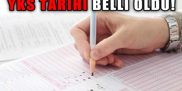 ÖĞRENCİLER DİKKAT! YKS TARİHİ BELLİ OLDU!