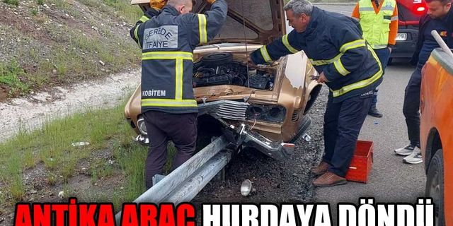 ANTİKA ARAÇ HURDAYA DÖNDÜ