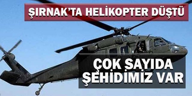 Şırnak’ta askeri helikopter düştü