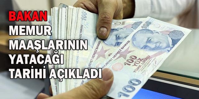 Memur maaşlarının yatacağı tarih belli oldu