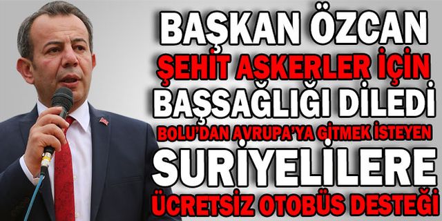 BAŞKAN ÖZCAN ŞEHİT ASKERLER İÇİN BAŞSAĞLIĞI DİLEDİ