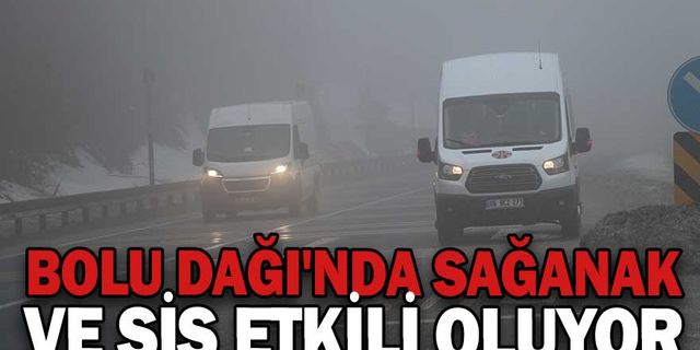 BOLU DAĞI'NDA SAĞANAK VE SİS ETKİLİ OLUYOR