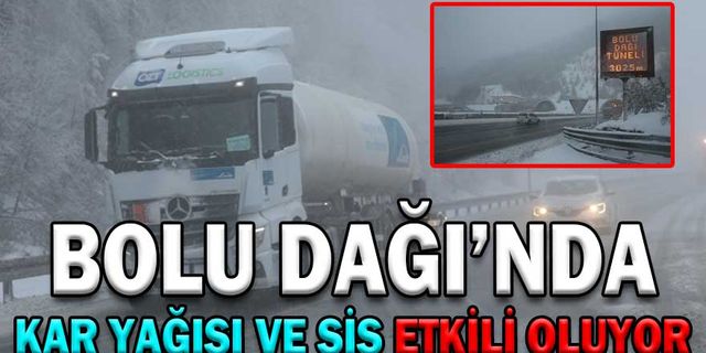 BOLU DAĞI’NDA KAR YAĞIŞI VE SİS ETKİLİ OLUYOR