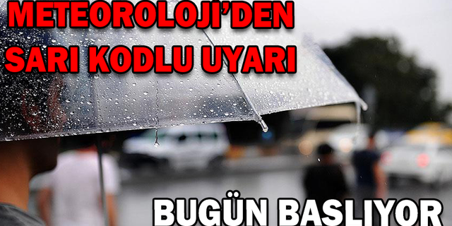 METEOROLOJİ KUVVETLİ YAĞIŞA KARŞI UYARDI