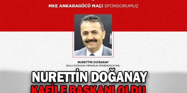 DOĞANAY KAFİLE BAŞKANI OLDU
