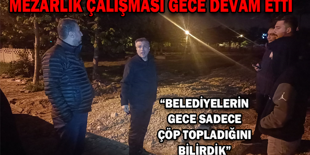 BOLU BELEDİYESİ MEZARLIK ÇALIŞMASINA GECE DEVAM ETTİ