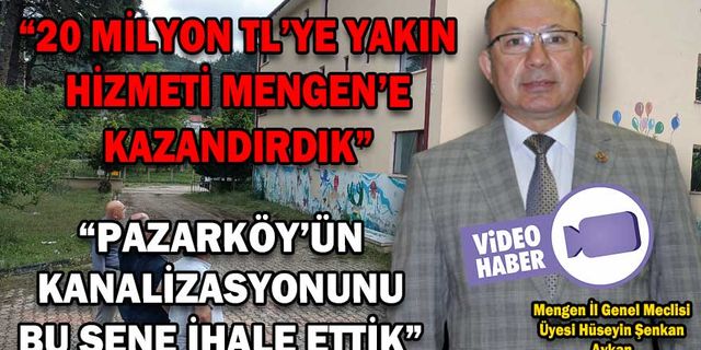 “20 MİLYON TL’YE YAKIN BİR HİZMETİ MENGEN’E KAZANDIRDIK”