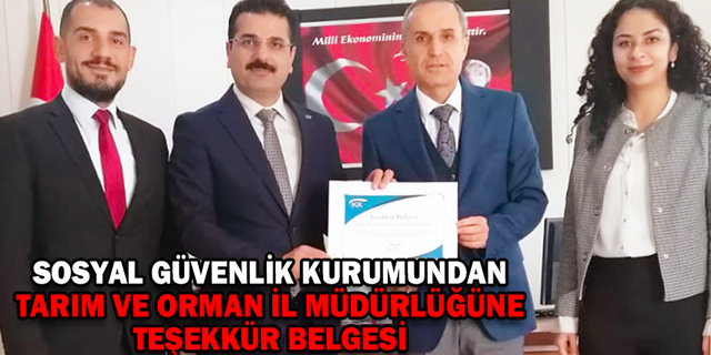 SOSYAL GÜVENLİK KURUMUNDAN, TARIM VE ORMAN İL MÜDÜRLÜĞÜNE TEŞEKKÜR BELGESİ