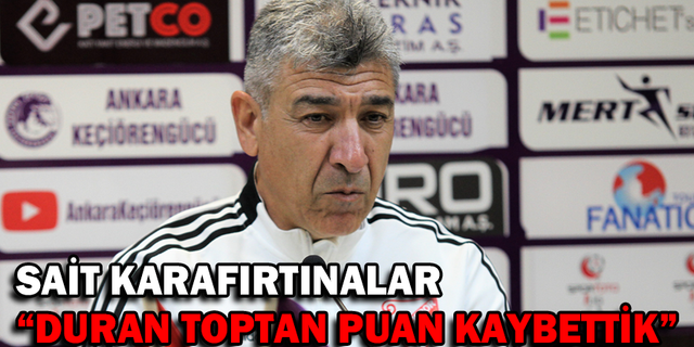 BOLUSPOR TEKNİK DİREKTÖRÜ KARAFIRTINALAR, MAÇI DEĞERLENDİRDİ
