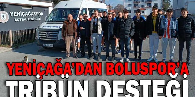 YENİÇAĞA’DAN BOLUSPOR’A TRİBÜN DESTEĞİ