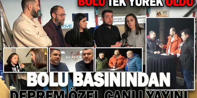 BOLU BASININDAN DEPREM ÖZEL CANLI YAYINI