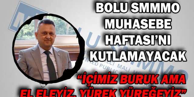 BOLU SMMMO, MUHASEBE HAFTASI’NI KUTLAMAYACAK