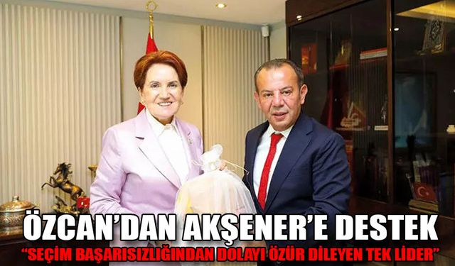 Başkan Özcan’dan İYİ Parti Lideri Akşener’e destek